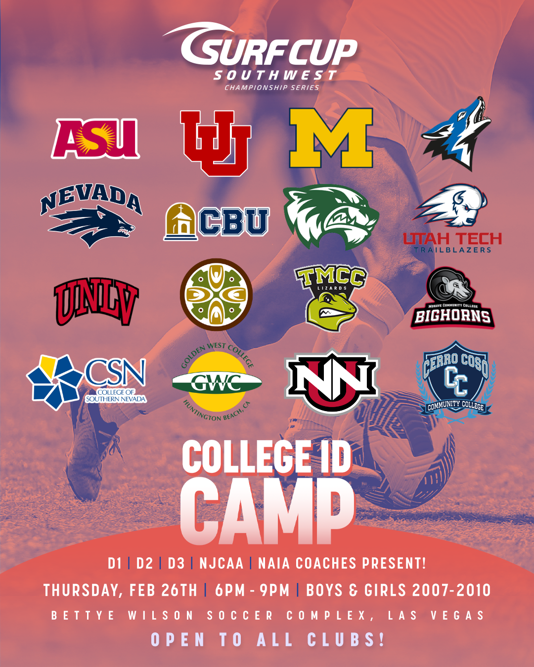 Surf CUp Southwest College ID camp.D1, D2 , D3, NAIA coaches present. Thursday, Feb 26th 6pm - 9pm boys & girls 2007 - 2010. Bettye wilson soccer complex, Las Vegas. Open to all clubs!